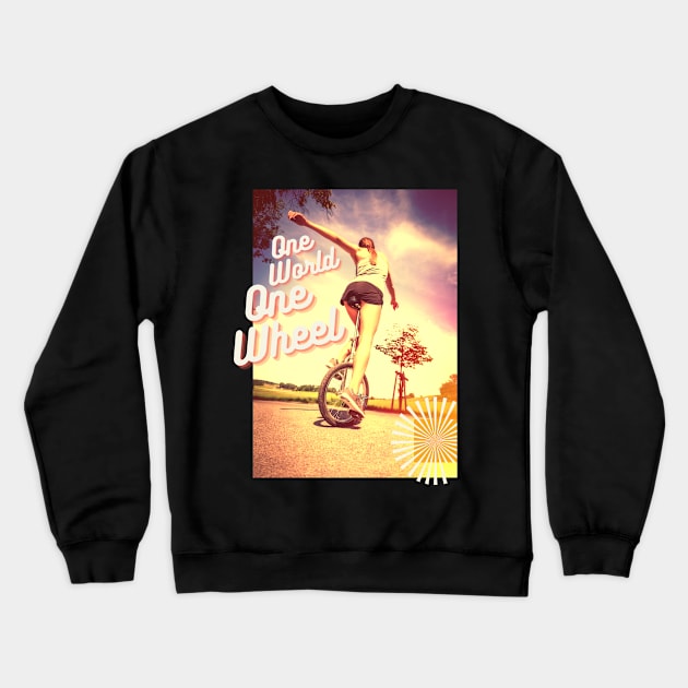 One World one Wheel Einrad Artist Zirkus Design Crewneck Sweatshirt by Maggini Art